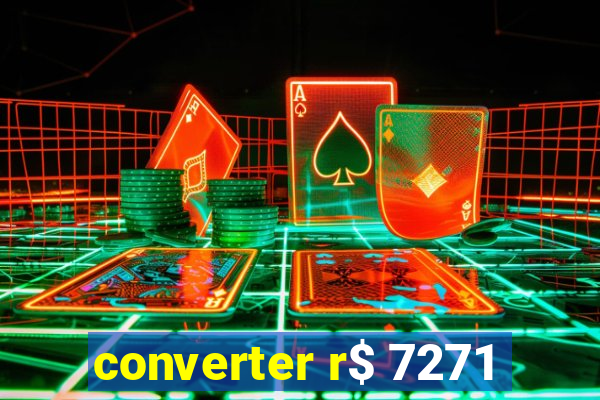 converter r$ 7271